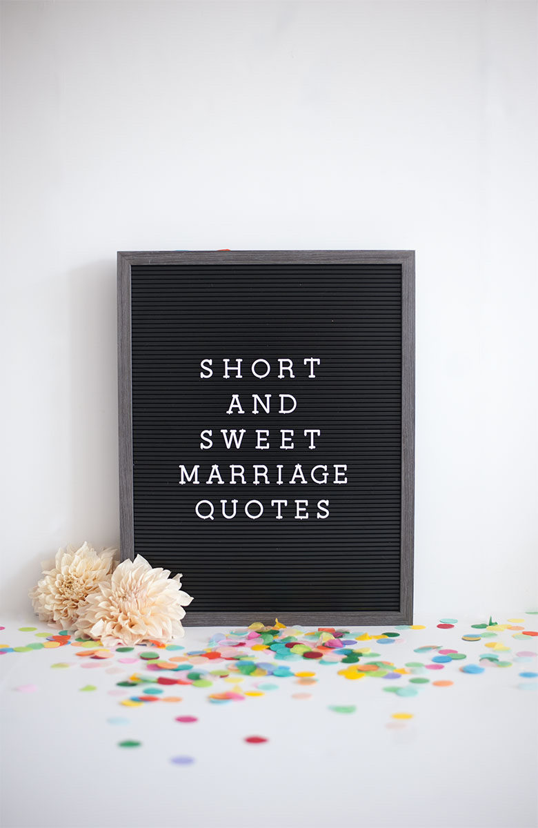 black board that says "short and sweet marriage quotes" on confetti with flowers